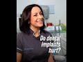 Do Dental Implants Hurt?