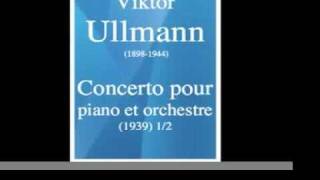 Viktor Ullmann (1898-1944) : Piano Concerto (1939) 1/2