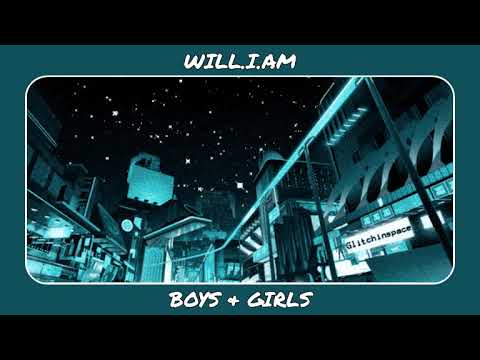 Boys & Girls - will.i.am (ft. Pia Mia) | SLOWED + REVERB