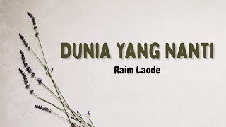 Download lagu Raim Laode - Dunia Yang Nanti (Lirik) mp3