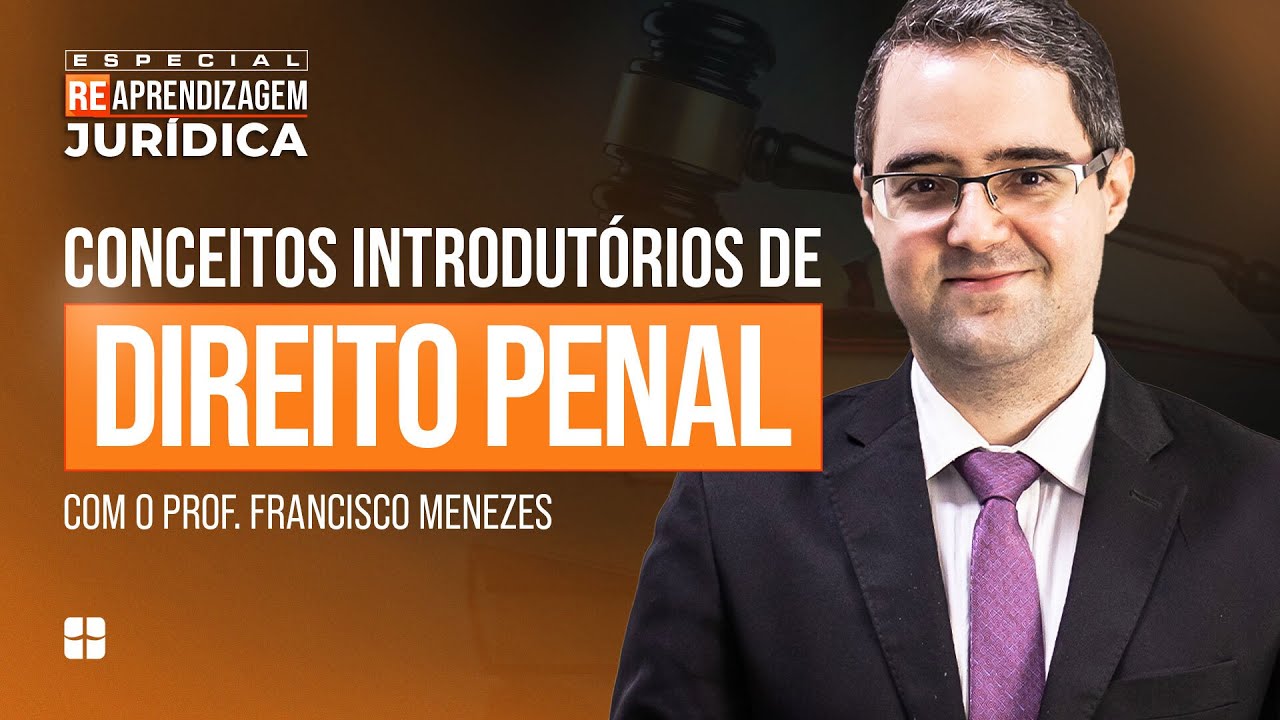 Conceitos Introdutórios de DIREITO PENAL | Prof. Francisco Menezes