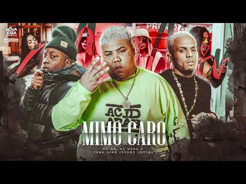 MIMO CARO - Mc GP , MC Dena e Yunk Vino (Pedro Lotto)
