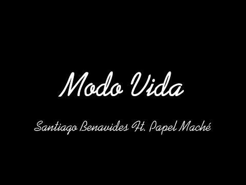 Santiago Benavides Ft. Papel Maché - Modo Vida - (Video remake) - No subtitles
