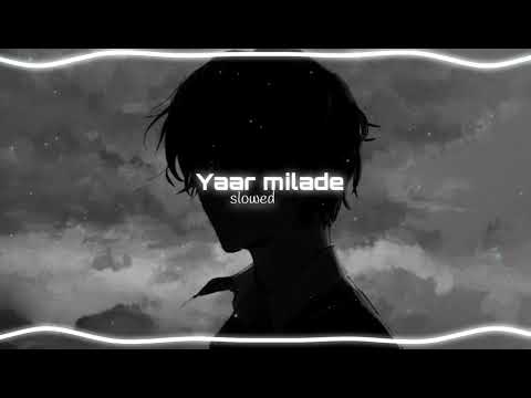 Yaar milade||Mula Mera yaar milade ost||slowed||desivine