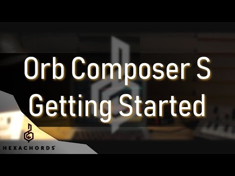 Introduction to Orb Composer S : Getting Started | Tutorial (v1.4.2)