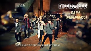 BIGBANG - CAFE (unplugged) 2011 live (eng sub)
