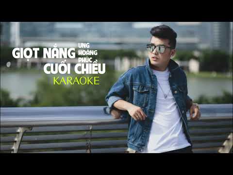 GIỌT NẮNG CUỐI CHIỀU - KARAOKE | Ưng Hoàng Phúc