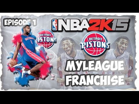 THE BEGINNING! - NBA 2K15 Next Gen DETROIT PISTONS MyLEAGUE Franchise! Episode 1