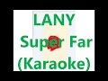 LANY   Super Far Karaoke