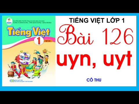 Tiếng Việt Lớp 1 - Bài 126: uyn, uyt
