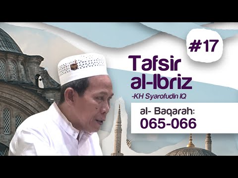Kajian Tafsir Al Ibriz | Al Baqoroh 65 - 66 | KH Syarofudin IQ Taqmir.com