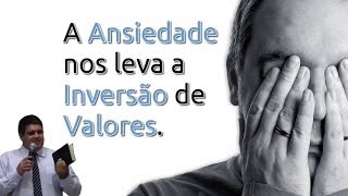 preview picture of video 'Pregação: A Ansiedade nos leva a Inversão de Valores - Pr. Claudir Oliveira (17/052014)'
