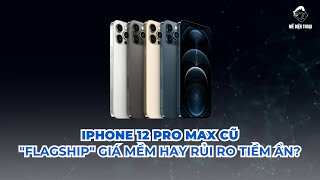 có nên mua iphone 12 pro max cũ không