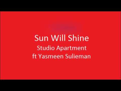 Sun Will Shine - Studio Apartment ft Yasmeen Sulieman