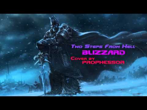 Two Steps From Hell - BLIZZARD| Cover by PROPHESSOR