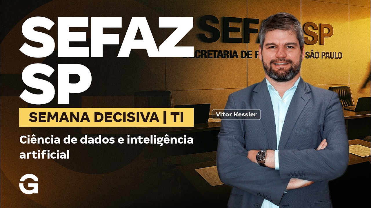 Concurso SEFAZ SP | Semana Decisiva | TI: Ciência de dados e inteligência artificial