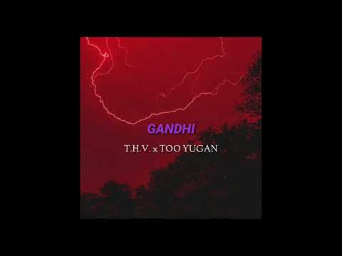 Gandhi - T.H.V. x Too Yugan | Letra