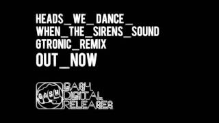 Heads We Dance 'Sirens' (Gtronic Remix)