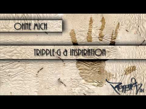 Tripple-G und Inspiration - Ohne Mich