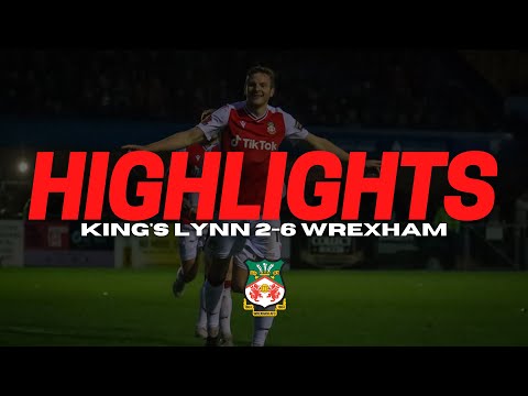 HIGHLIGHTS | King's Lynn Town 2-6 Wrexham