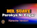 MR SUAVE Parokya Ni Edgar Karaoke Version