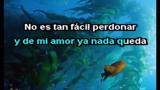 GRUPO BRONCO  &#39;&#39;NO ES TAN FACIL PERDONAR&#39;&#39;   (KARAOKE)