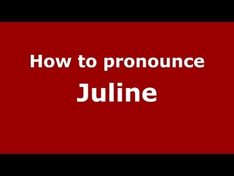 How to Pronounce Juline - PronounceNames.com