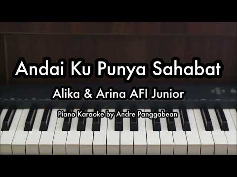 Andai Ku Punya Sahabat - Alika & Arina AFI Junior | Piano Karaoke by Andre Panggabean