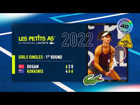 Les Petits As 2022 | Girls 1st Round | Nehir Dogan vs. Tahlia Kokkinis