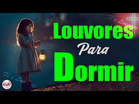 Louvores para Dormir - Melhores Musicas Gospel com letra - Hinos evangelicas 2026