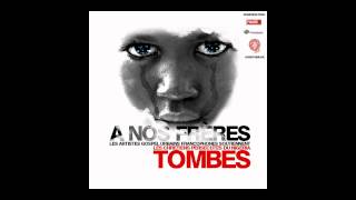 A Nos Freres Tombes [ Feat Brothernik, Meshak, Dre Bonny, Las Kind Son L'haitien.....]