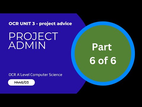 6. OCR A Level - Unit 3 - Project administration