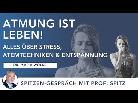 Gesund durch Atmung - Die unterschätzte Kraft von Atemtechniken! Dr. Maria Wolke & Prof. Jörg Spitz