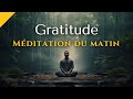 Méditation du Matin | Gratitude pour une Merveilleuse Journée