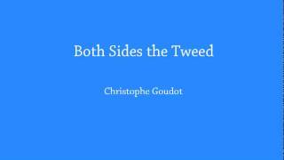 Christophe Goudot - Both Sides the Tweed