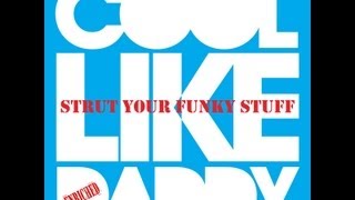Cool Like Daddy - Strut Your Funky Stuff (Radio Edit taster) Enriched Records