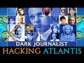 Dark Journalist | Hacking Atlantis: The Craze In The HotZone! | May 4,
2024