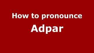 How to pronounce Adpar