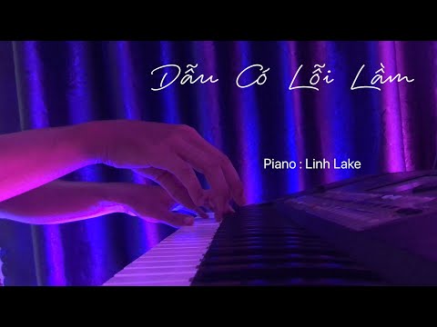 Dẫu Có Lỗi Lầm Tone Nữ | Hồ Hoài Anh | Piano Cover | Linh Lake