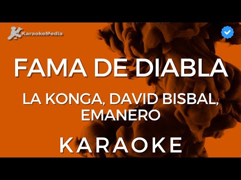 La Konga, David Bisbal, Emanero - FAMA DE DIABLA (Karaoke) [Instrumental con coros]