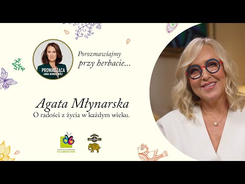 Porozmawiajmy przy herbacie... z Agatą Młynarską.