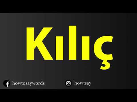 How To Pronounce Kilic