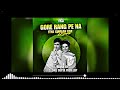 GORE RANG PE NA ITNA GUMAAN KAR REMIX BY DJ NKD GUPTA FROM JBP