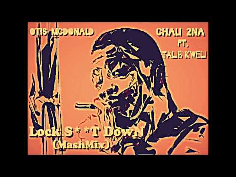 Lock S**t Down - Chali 2na ft. Talib Kweli (Otis McDonald MashMix)