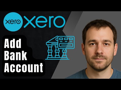 How to Add Bank Accounts in Xero (2025 Tutorial)
