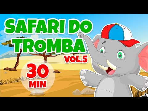 Safari do Tromba Vol. 5 - Giramille 30 min | Desenho Animado Musical