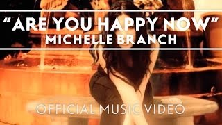 Michelle Branch - Are You Happy Now [Official Music Video]