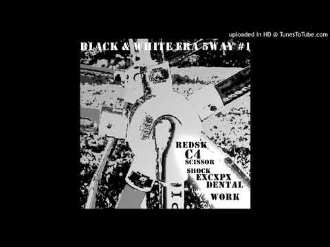 RedSK, c4, Scissor Shock, endometrium cuntplow, and Dental Work - Black & White Era 5-Way # 1 [2008,