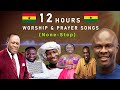 12 Hours Ghanaian Worship And Prayer Songs 2025 None Stop