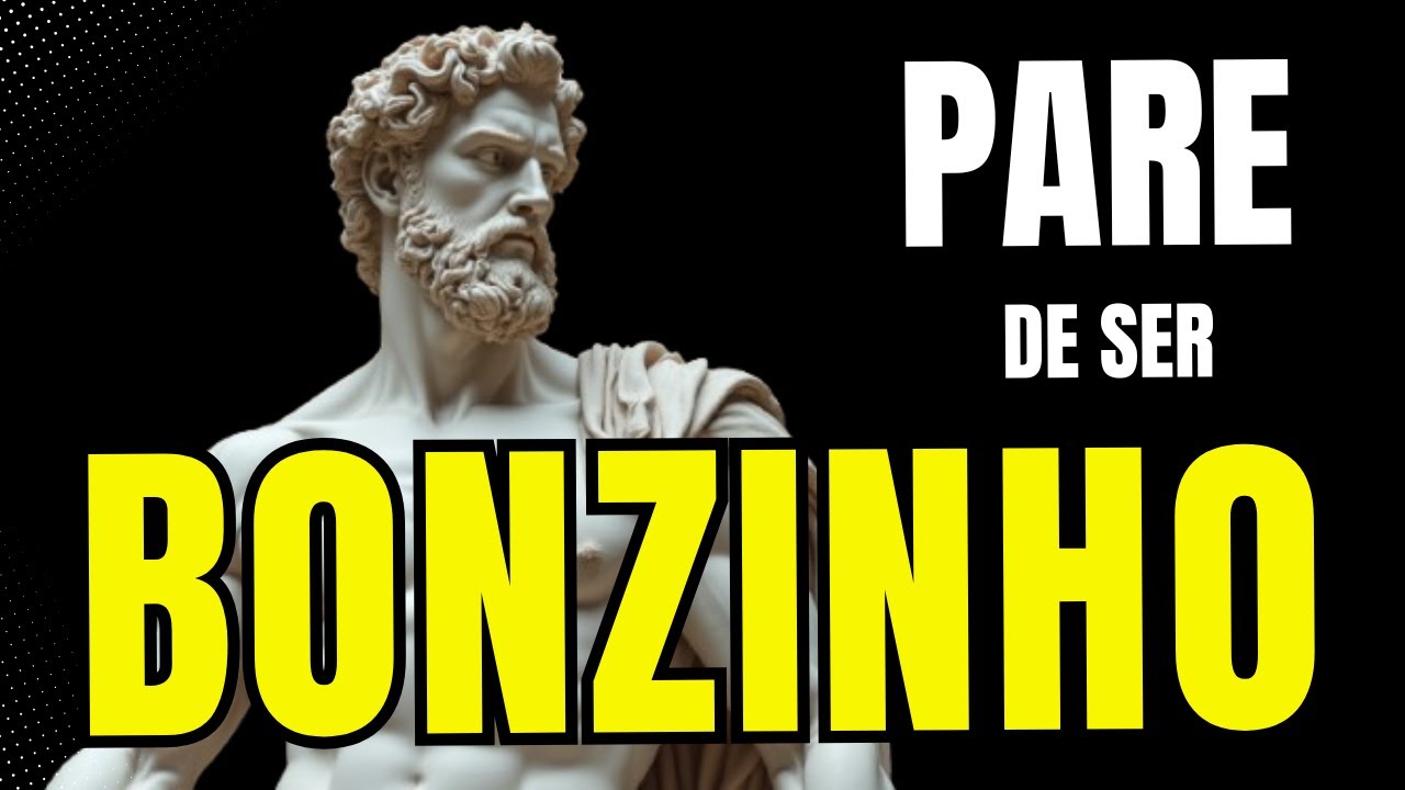 Ser Bonzinho: A Verdade Chocante Sobre Ser Bonzinho - ESTOICISMO | Filosofia Estóica